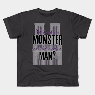 What Makes a Monster and What Makes a Man - Hunchback of Notre Dame musical quote Kids T-Shirt